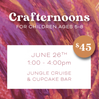 6/26/2023 Crafternoon - Ages 5-8; 1-4pm